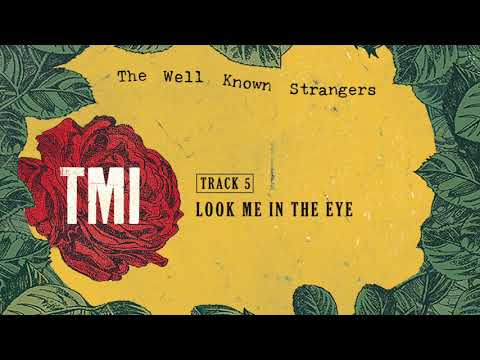 The Well Known Strangers - Look Me In the Eye (Official Audio)