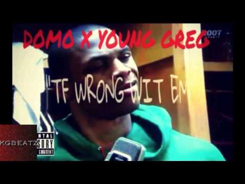 Domo ft. Young Greg - TF Wrong Wittem [Prod. By Lexi Banks] [New 2014]