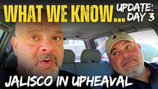 WHAT WE KNOW SO FAR - PART 3 (Day 3): Out & About in Ajijic, Code red lifted, Mexican resilience.