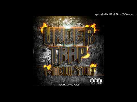 MAKUA YRAJ - UNDER TRAP