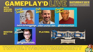 Dominion Online | Gameplay'd LIVE | Emma Carter, Erik Dahl, London Carlisle, Jake Michels