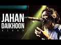 Jahan Daikhoon | Official Video | Asrar