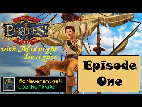 E01 - Sid Meier's Pirates! With JoethePirate