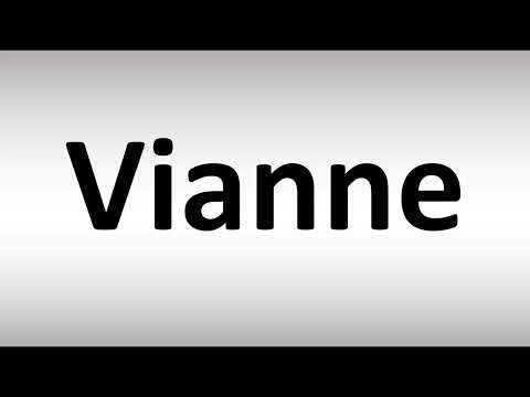 How to Pronounce Vianne