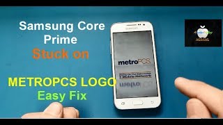 How to easy fix samsung core prime stucked on metro pcs logo