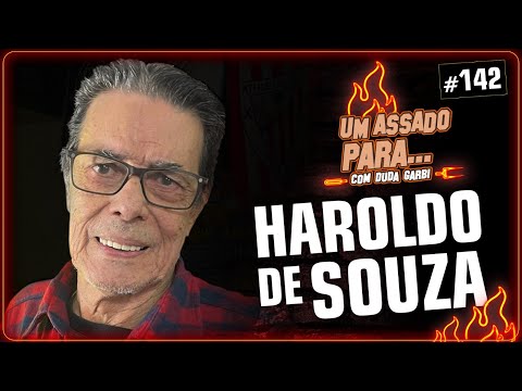 UM ASSADO PARA... HAROLDO DE SOUZA | #142