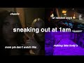 SNEAKING OUT AT 1AM VLOG