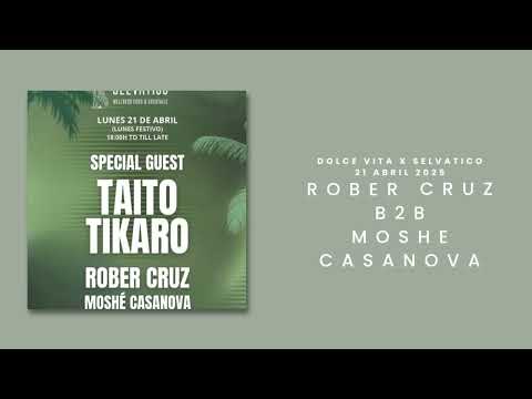 Rober Cruz B2B Moshe Casanova @ Dolce Vita x Selvatico (Tarragona) ( 21/04/25)