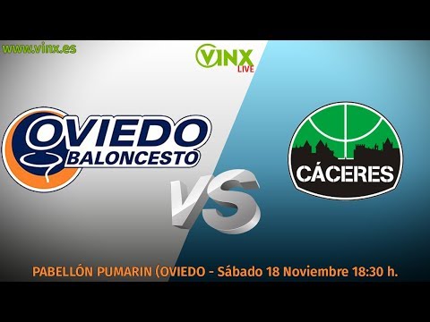 VINX LIVE: Unión Financiera Oviedo Baloncesto - Cáceres Patrimonio de la Humanidad