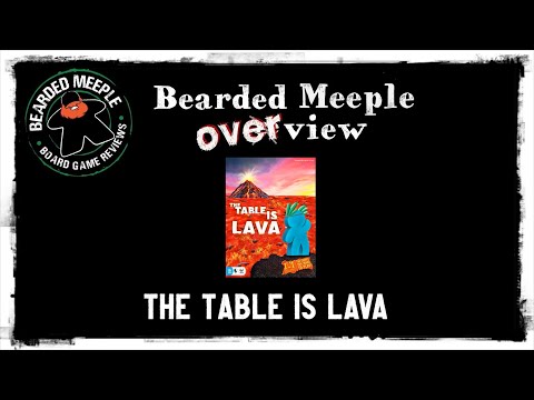 Bearded Meeple Overview : the Table is Lava