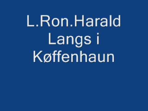 L.Ron.Harald - Langs i Køffenhaun