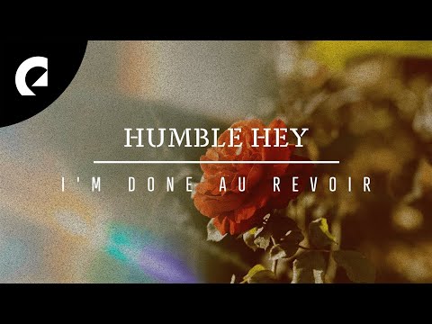 Humble Hey feat. Frigga - I'm Done Au Revoir