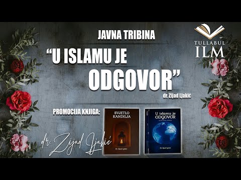 U islamu je odgovor - dr. Zijad Ljakić - Tullabul Ilm - Promocija knjiga