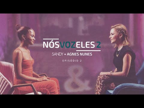 Sandy, Agnes Nunes - Nós, Voz, Eles 2 – Episódio: De Cada Vez