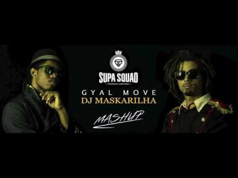 Supa Squad - Gyal Move (DJ Maskarilha Mashup)