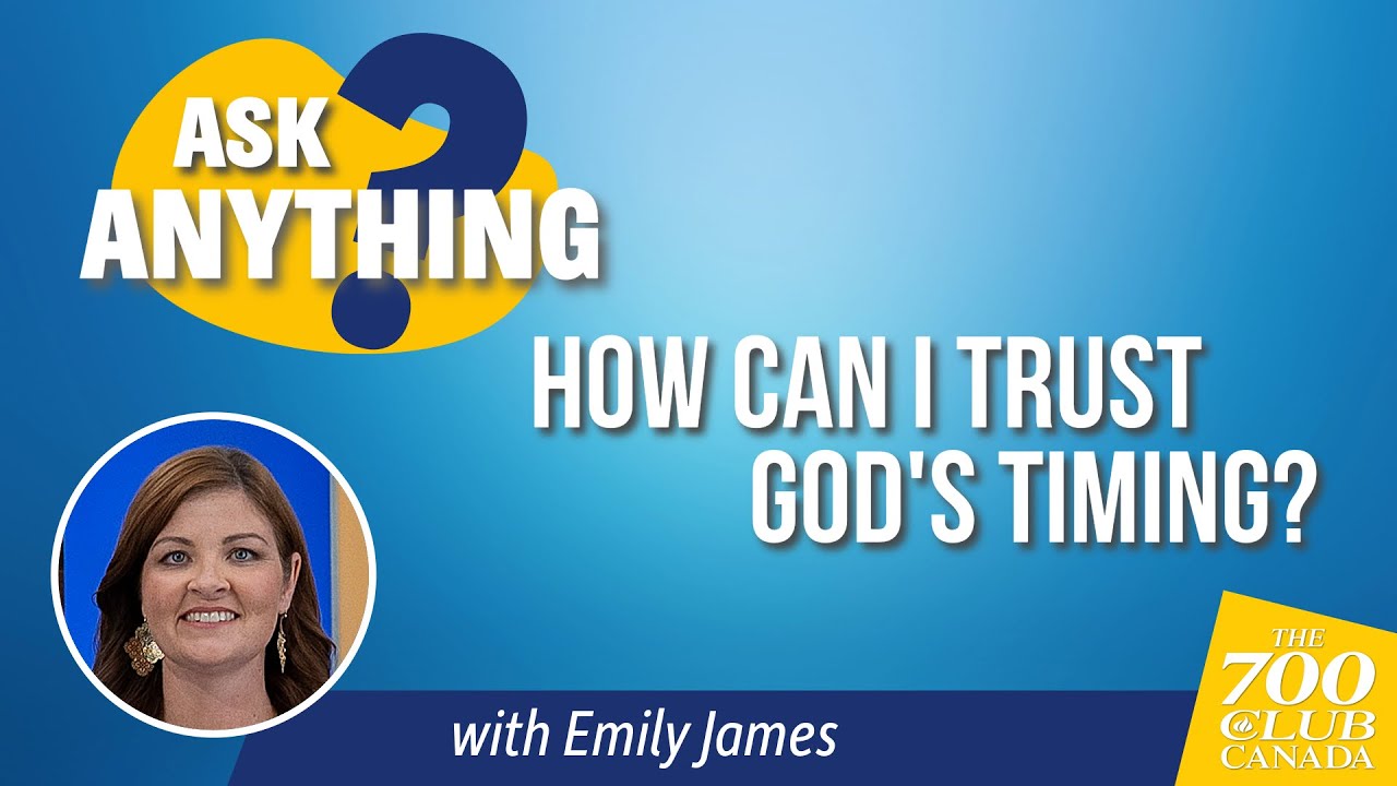 Ask Anything | How Can I Trust God’s Timing?
