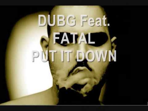 DUBG - PUT IT DOWN feat. FATAL