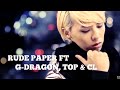 Rude Paper ft. G-Dragon, TOP & CL - One Blood ...