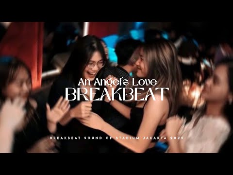 DJ AN ANGEL’S LOVE BREAKBEAT REMIX SOUND OF STADIUM JAKARTA 2025