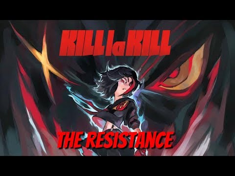 Kill La Kill AMV Fight for Freedom - The Resistance