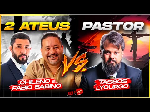 DEUS EXISTE? | Pr. Tassos Lycurgo vs. Chileno Gomes e Fabio Sabino