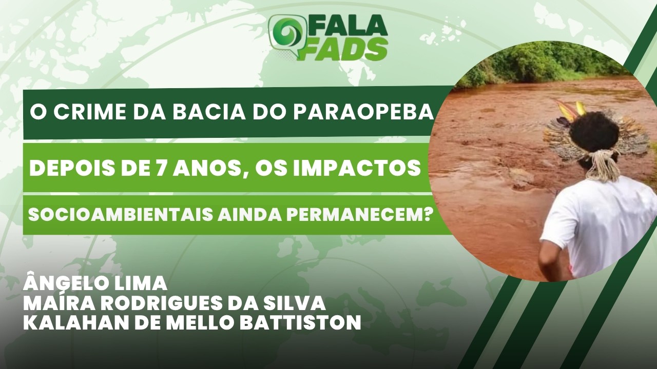 Crime da bacia do Paraopeba - Após anos, os impactos socioambientais ainda permanecem?  - Fala FADS