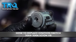 How to Replace Ignition Switch 2004-2006 Scion xB