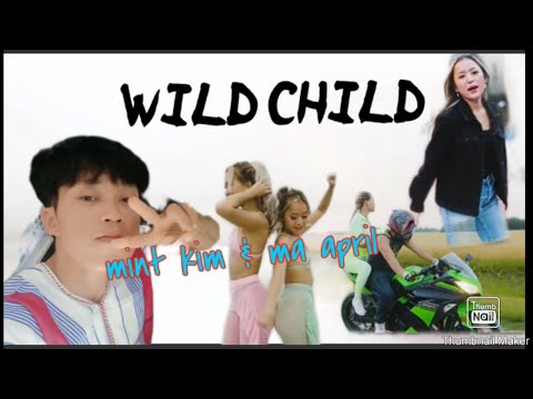 ( wild Child )mint kim & ma april reaction