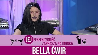Bella Ćwir  - Jej Perfekcyjność zaprasza na drinka - s03e26