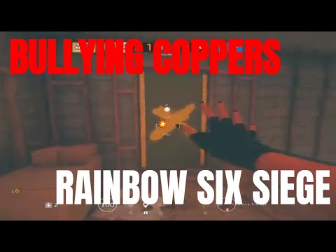 Bullying coppers in Rainbow Six Siege