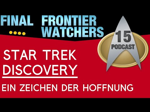 FFW 🎬 ►15◄ Star Trek Discovery 3x01 "Ein Zeichen der Hoffnung" — Review Podcast