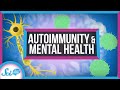 The Overlap Of Autoimmunity And Mental Health Conditions