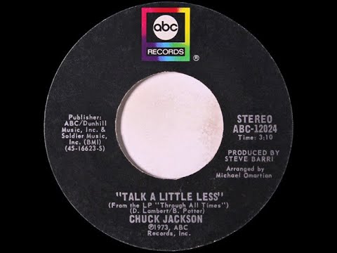 1973 - Chuck Jackson - Talk A Little Less