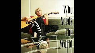 Nick Carter - Who Needs The World