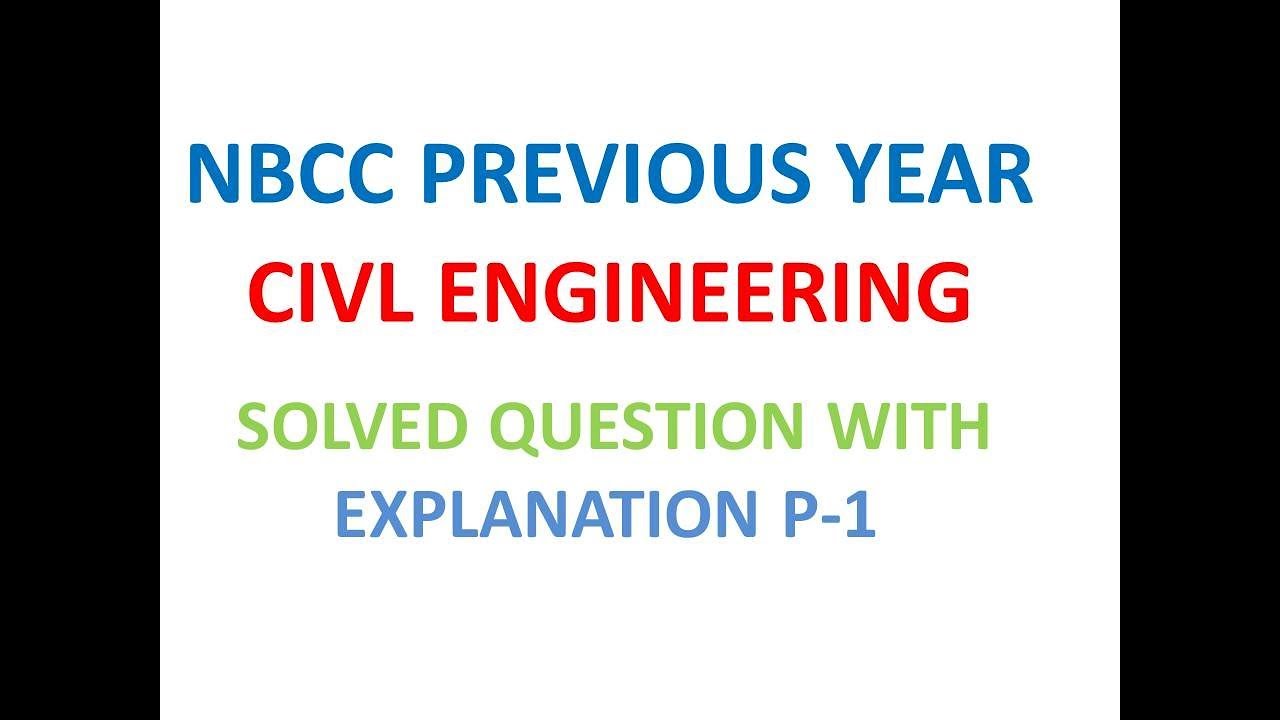 Watch video NBCC CIVIL ENGINEERING PREVIOUS YEAR SOLVED QUESTION PART-1 Now NBCC CIVIL ENGINEERING PREVIOUS YEAR SOLVED QUESTION PART-1