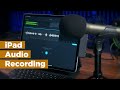 How To EASILY Record Pro Audio With An IPad