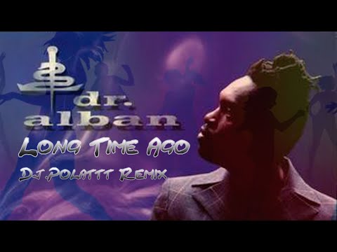 Dr. Alban - Long Time Ago (Dj.Polattt Eurodance Remix)