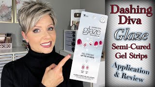 Dashing Diva Glaze [Semi-Cured Gel] Strips ~ Application & Review