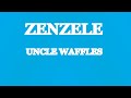 Zenzele Uncle Waffles Lyrics