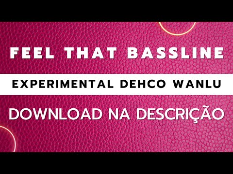 Feel That Bassline (Experimental DW) Link Para Baixar Na Descrição 🟢