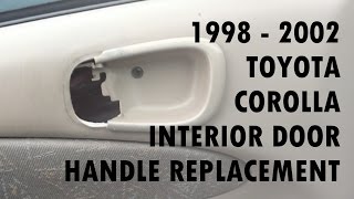 1998 - 2002 Toyota Corolla Door Handle Replacement