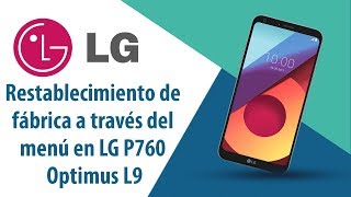 ¿Cómo restablecer datos de fábrica a través del menú en LG Optimus L9 P760?