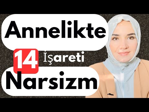 Annelikte Narsizm Göstergesi Olan 14 İpucu