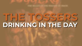 The Tossers - Drinking In The Day (Official Audio)