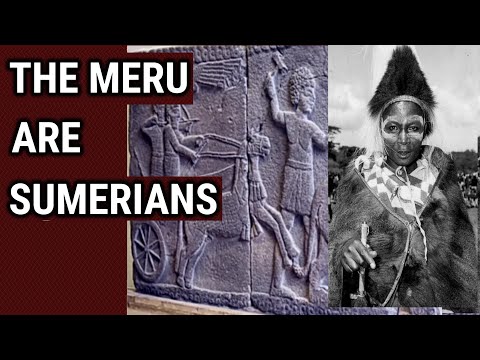WHY THE MERU ARE SPECIAL: THE MERU ARE THE SUMERIANS. PART 1