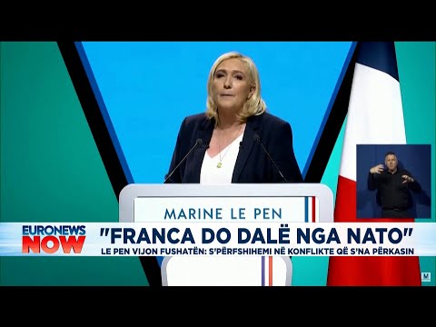 Le Pen premton daljen e Francës nga NATO