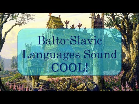 Balto-Slavic Languages Sound Cool!