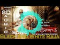 Black And White Raja 8D virtual song // Kanchana 3 //