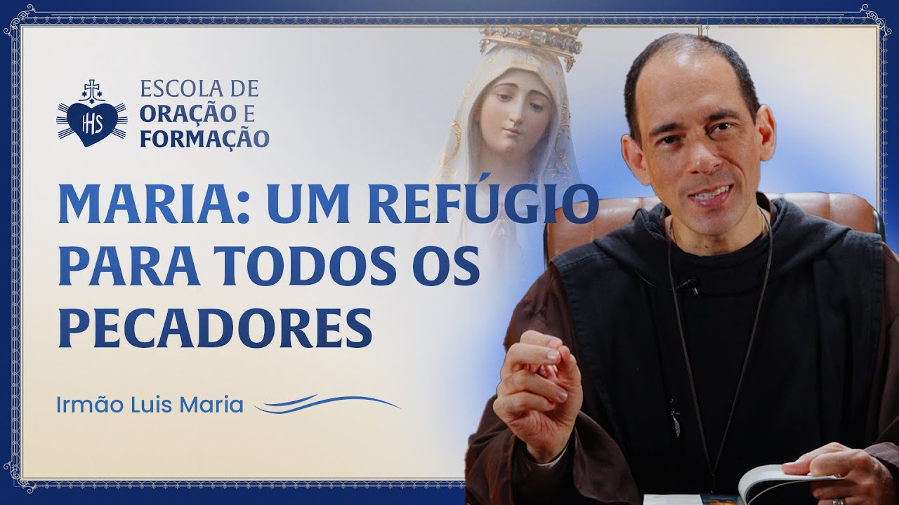 Mary: A Refuge for All Sinners - Brother Luis Maria Walking with Mary - Day 8