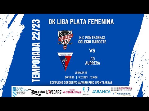 H.C PONTEAREAS COLEGIO MARCOTE - CD AURRERA | OK LIGA PLATA FEMENINA | JORNADA 13